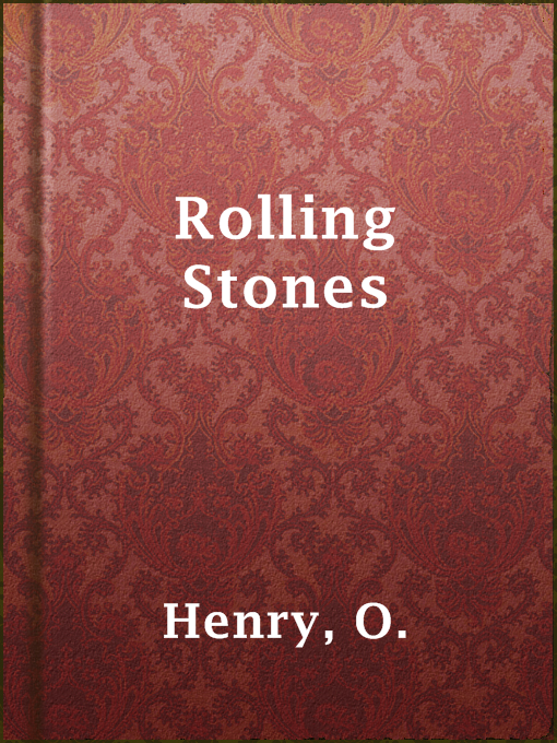 Title details for Rolling Stones by O. Henry - Available